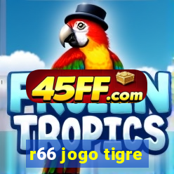 r66 jogo tigre
